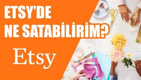 Etsy’de Ürün Satarak İnternetten Para Kazanma