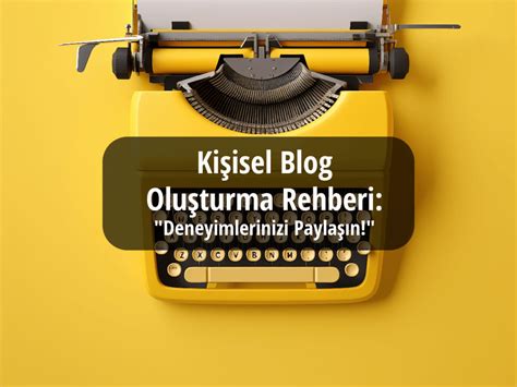 Fikir Üretiminde Kişisel Deneyimlerinizi Nasıl Kullanırsınız?