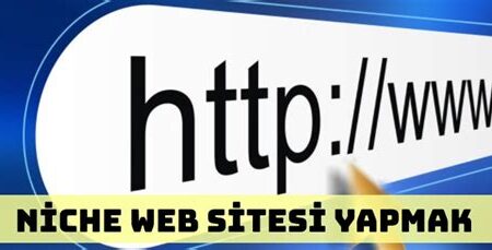 Niş Blog Açmak ve İnternetten Para Kazanmak